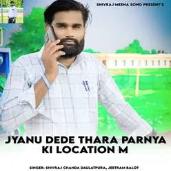 Jyanu Dede Thara Parnya Ki Location M