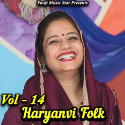 Haryanvi Folk Vol-14