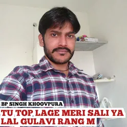 Tu Top Lage Meri Sali Ya Lal Gulavi Rang M