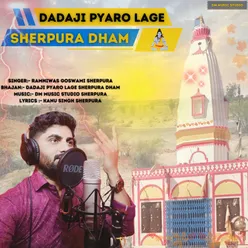 Dadaji Pyaro Lage (Sherpura Dham)