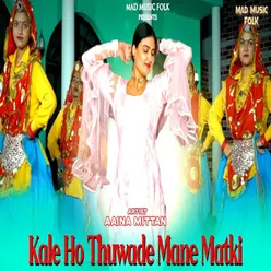 Kale Ho Thuwade Mane Matki