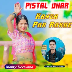 Pistal Dhar Kanda Par Rakhe