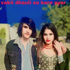 vakil dhauli su kare pyar