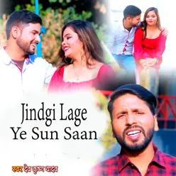 Jindgi Lage Ye Sun Saan