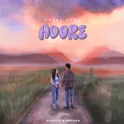 Adore (Slowed & Reverb)