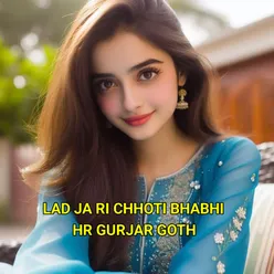 Lad Ja Ri Chhoti Bhabhi