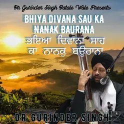 Bhiya Divana Sau Ka Nanak Baurana