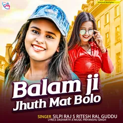 Balam Ji Jhuth Mat Bolo