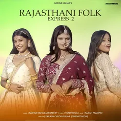 RAJASTHANI FOLK EXPRESS 2 (feat. Tanisha Gehlot, Deepali Gehlot)