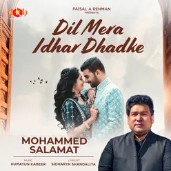 Dil Mera Idhar Dhadke