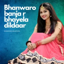 Bhanwaro banja r bhayela dildaar