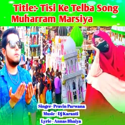 Tisi Ke Telba Song Muharram Marsiya