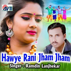 Hawye Rani Jham Jham