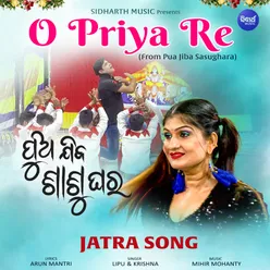 O Priya Re (From "Pua Jiba Sasughara")