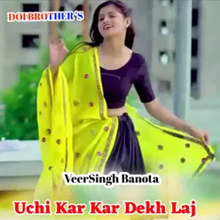 Uchi Kar Kar Dekh Laj