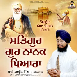 Satgur Gur Nanak Pyara