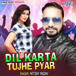 Dil Karta Tujhe Pyar