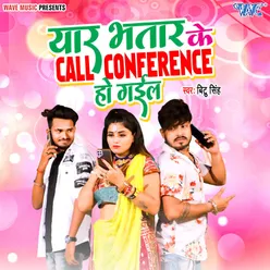 Yaar Bhatar Ke Call Confrance Ho Gail