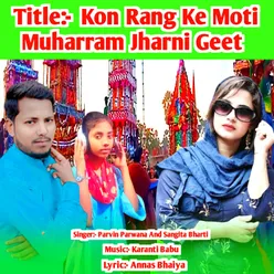 Kon Rang Ke Moti Muharram Jharni Geet