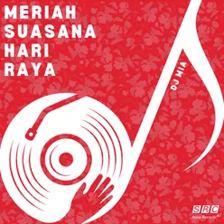 Meriah Suasana Hari Raya (DJ Mia Remix)