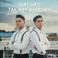 Niat Hati Tak Nak Berpisah