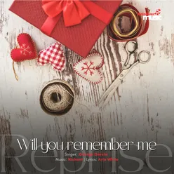 Will you remember me Reprise