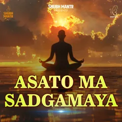 Asato Ma Sadgamaya