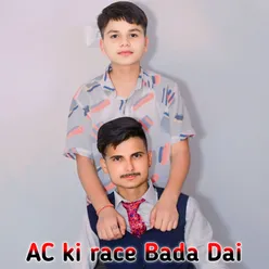 AC ki race Bada Dai