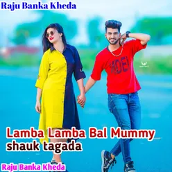 Lamba Lamba Bal Mummy Shauk Tagada