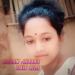 Kadam Jharna Tikin Bela