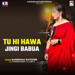 Tu Hi Hawa Jingi Babua