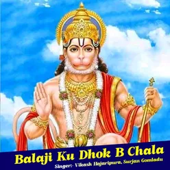 Balaji Ku Dhok B Chala