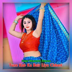 Tune Kab Ka Bair Liya Chhori