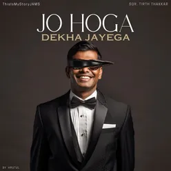 Jo Hoga Dekha Jayega