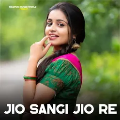 Jio Sangi Jio Re