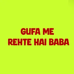 Gufa Me Rehte Hai Baba