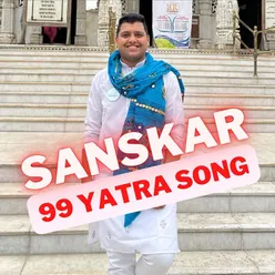 Sanskar 99 Yatra Song