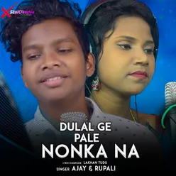 Dulal Ge Pale Nonka Na