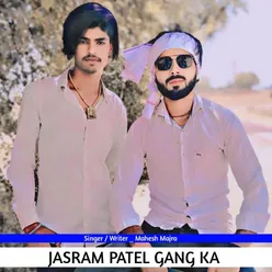 Jasram Patel Gang Ka