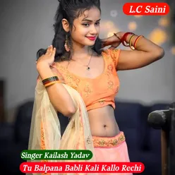 Tu Balpana Babli Kali Kallo Rechi