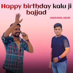 Happy Birthday Kalu Ji Bajjad