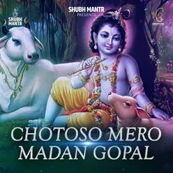 Choto So Mero Madangopal