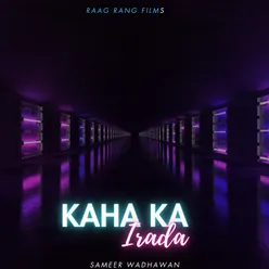 Kaha Ka Irada