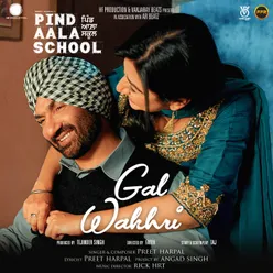 Gal Wakhri (From "Pind Aala School")