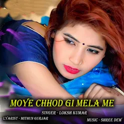 Moye Chhod Gi Mela Me
