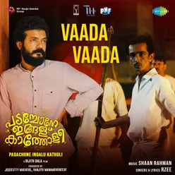 Vaada Vaada (From "Padachone Ingalu Katholi")