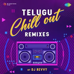 Telugu Chill Out Remixes