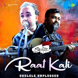 Raat Kali -  Ukulele Unplugged