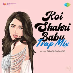 Koi Shahri Babu - Trap Mix