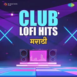 Club Lofi Hits Marathi